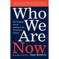 Who We Are Now: The Changing Face of America in the 21st Century - Paperback