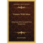 Venture With Ideas: Meetings With Gurdjieff And Ouspensky - Paperback