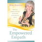 The Empowered Empath: Owning, Embracing, and Managing Your Special Gifts - Paperback