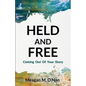 Held And Free: Coming Out of Your Story - Paperback