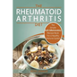 Rheumatoid Arthritis - The Simple Anti Inflammatory Recipe Book for a Healthy Immune System: 28 Day Meal Plans - Paperback