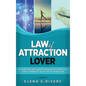 Law of Attraction Lover: This Book Includes: Manifestation Secrets Demystified, Script to Manifest & The Love of Attraction - Hardcover