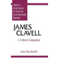 James Clavell: A Critical Companion - Hardcover