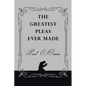 The Greatest Pleas Ever Made - Paperback