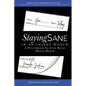 Staying Sane in an Insane World: A Prescription for Even Better Mental Health - Paperback
