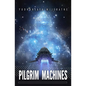 Pilgrim Machines - Paperback
