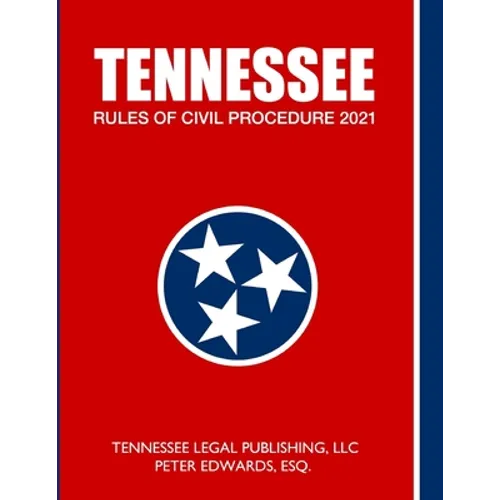 Tennessee Rules of Civil Procedure 2021 - Paperback