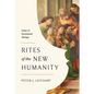 Rites of the New Humanity: Essays on Sacramental Theology - Paperback