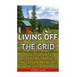 Living Off The Grid: Make Your House Eco-Friendly And Get Free By Generating Off The Grid Power: EMP Survival, EMP Survival books, EMP Surv - Paperback