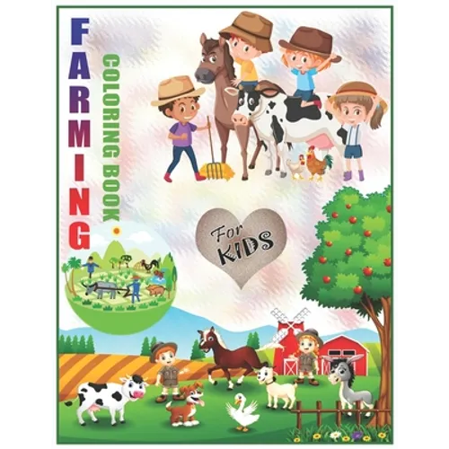 Farming Coloring Book For Kids: Cute Coloring Book for Children, Easy & Educational Coloring Book Ages 2-8 - Paperback