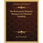 The Rosicrucian Hermetic Romance or Chymical Wedding - Paperback