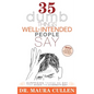 35 Dumb Things Well-Intended People Say: Surprising Things We Say That Widen the Diversity Gap - Paperback