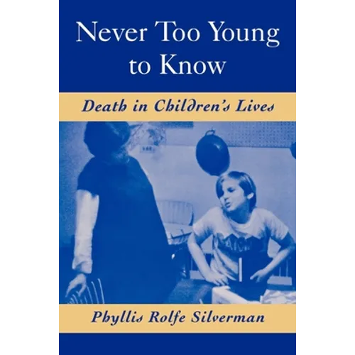 Never Too Young to Know: Death in Children's Lives - Paperback