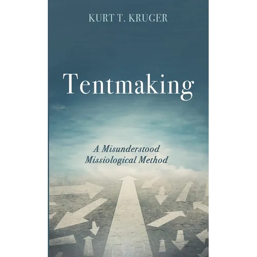 Tentmaking: A Misunderstood Missiological Method - Hardcover