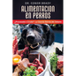 Alimentación En Perros: ¿Procesada o Cruda? La Ciencia Detrás del Debate - Hardcover