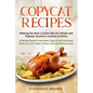 Copycat Recipes: Making the Best Cracker Barrel's Meals and Popular Southern Cuisine at Home. A Recipe Book to Recreate Typical and Del - Paperback