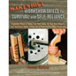 Makeshift Workshop Skills for Survival and Self-Reliance: Expedient Ways to Make Your Own Tools, Do Your Own Repairs, and Construct Useful Things Out - Paperback