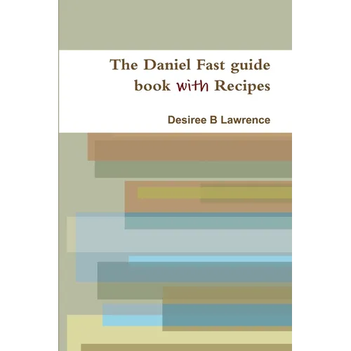 The Daniel Fast guide book with Recipes - Paperback