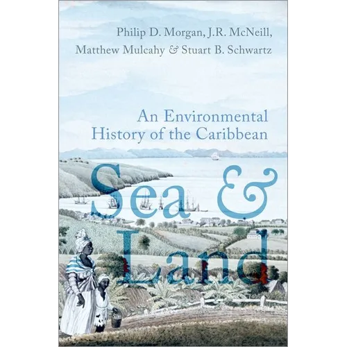 Sea and Land: An Environmental History of the Caribbean - Paperback