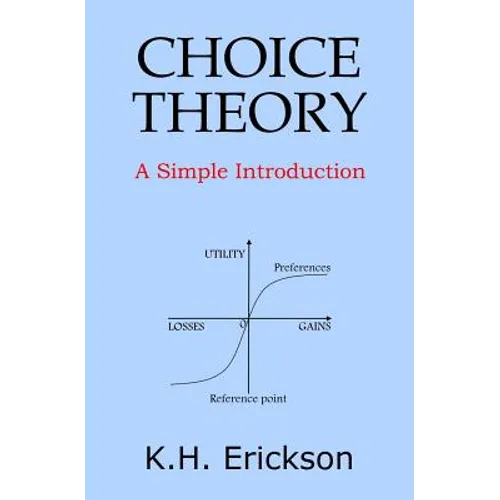 Choice Theory: A Simple Introduction - Paperback