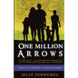 One Million Arrows: Raising Your Children to Change the World - Paperback