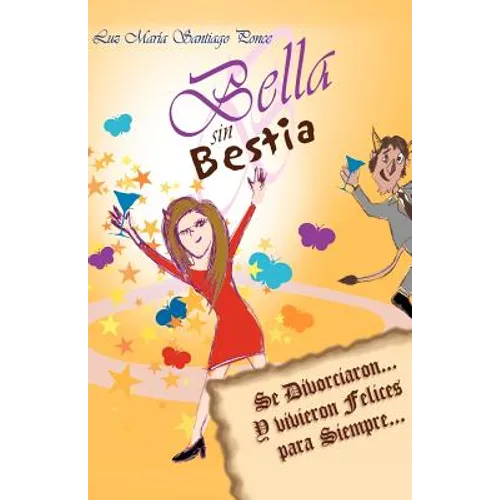 Bella Sin Bestia: Se Divorciaron... y Vivieron Felices Para Siempre... - Paperback