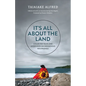 It's All about the Land: Collected Talks and Interviews on Indigenous Resurgence - Paperback