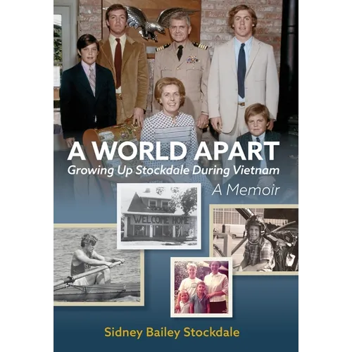 A World Apart: Growing Up Stockdale During Vietnam - Hardcover