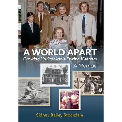 A World Apart: Growing Up Stockdale During Vietnam - Hardcover