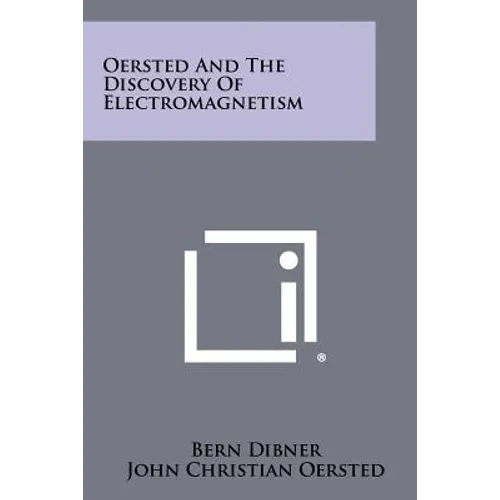 Oersted And The Discovery Of Electromagnetism - Paperback