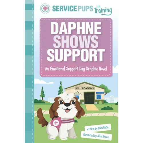 Daphne Shows Support: An Emotional Support Dog Graphic Novel - Hardcover