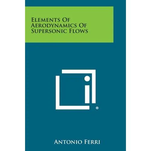 Elements of Aerodynamics of Supersonic Flows - Paperback