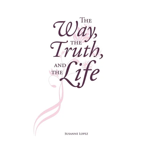 The Way, The Truth, and The Life - Paperback