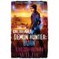 The Unlikeable Demon Hunter: Burn: A Devilishly Funny Urban Fantasy Romance - Paperback