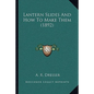 Lantern Slides And How To Make Them (1892) - Paperback