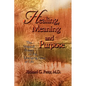 Healing, Meaning and Purpose: The Magical Power of the Emerging Laws of Life - Paperback