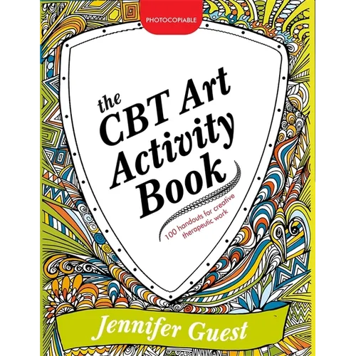 The CBT Art Activity Book: 100 Illustrated Handouts for Creative Therapeutic Work - Paperback