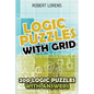 Logic Puzzles With Grid: Hitori Puzzles - 200 Logic Puzzles with Answers - Paperback