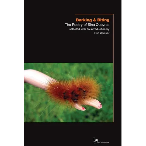 Barking & Biting: The Poetry of Sina Queyras - Paperback