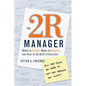 The 2r Manager: When to Relate, When to Require, and How to Do Both Effectively - Paperback