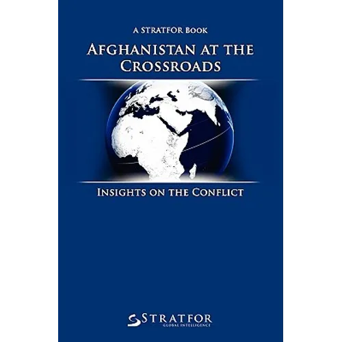Afghanistan at the Crossroads: Insights on the Conflict - Paperback