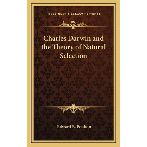 Charles Darwin and the Theory of Natural Selection - Hardcover