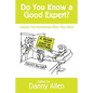 Do You Know a Good Expert?: Lawyers Tell Psychiatrists What They Want - Paperback