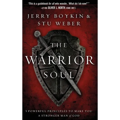 Warrior Soul: Five Powerful Principles to Make You a Stronger Man of God - Hardcover