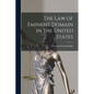 The Law of Eminent Domain in the United States - Paperback