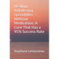 Healing Ankylosing Spondylitis Without Medication: A Cure That Has a 95% Success Rate - Paperback