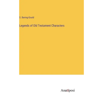 Legends of Old Testament Characters - Hardcover