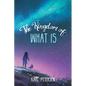 The Kingdom of What Is - Paperback