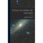 Total Eclipses of the Sun - Hardcover