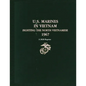 U.S. Marines in Vietnam Fighting the North Vietnamese 1967: A 2020 Reprint - Paperback